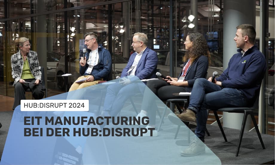 Headerbild Blog – hubdisrupt 2024 Review EIT Manufacturing